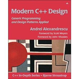 Modern C++ Design: Generic Programming and Design Patterns Applied, Paperback - Andrei Alexandrescu imagine
