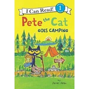 Pete the Cat Goes Camping, Hardcover - James Dean imagine