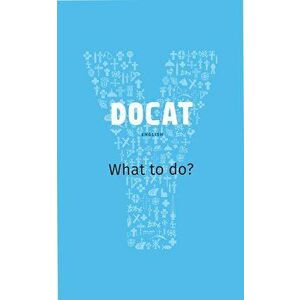 Docat: Catholic Social Teaching for Youth, Paperback - Bernhard Meuser imagine