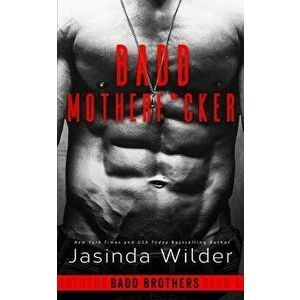 Badd Motherf*cker, Paperback - Jasinda Wilder imagine