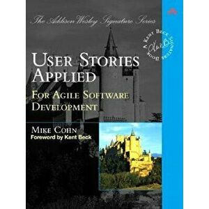 User Stories Applied: For Agile Software Development, Paperback - Mike Cohn imagine