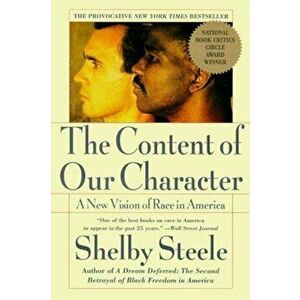 The Content of Our Character: A New Vision of Race in America, Paperback - Shelby Steele imagine