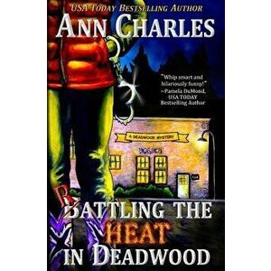 Rattling the Heat in Deadwood, Paperback - Ann Charles imagine