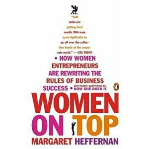 Women on Top: How Women Entrepreneurs Are Rewriting the Rules of Business Success, Paperback - Margaret Heffernan imagine