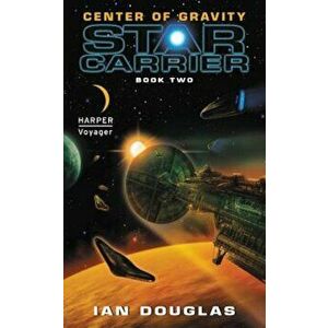 Center of Gravity: Star Carrier: Book Two - Ian Douglas imagine
