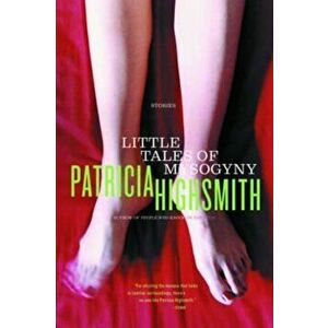 Little Tales of Misogyny, Paperback - Patricia Highsmith imagine