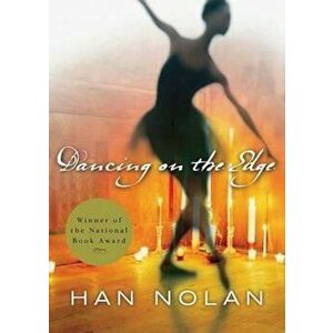 Dancing on the Edge, Paperback - Han Nolan imagine