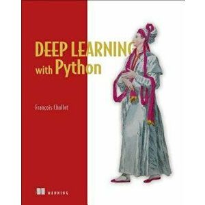 Deep Learning with Python, Paperback - Francois Chollet imagine