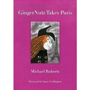 Gingernutz Takes Paris: An Orangutan Conquers Fashion, Hardcover - Michael Roberts imagine