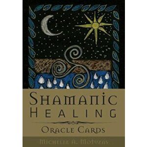 Shamanic Healing Oracle Cards - Michelle A. Motuzas imagine