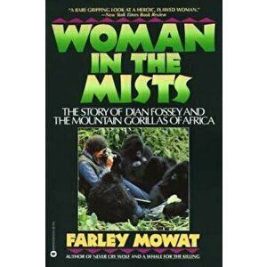 Woman in the Mists, Paperback - Farley Mowat imagine