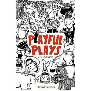 Playful Plays: Plays and Drama Activities for Children and Young People, Paperback - David Farmer imagine