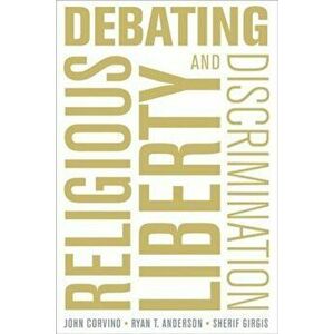 Debating Religious Liberty and Discrimination, Paperback - John Corvino imagine