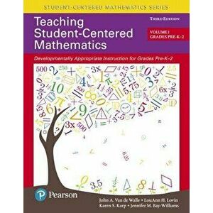 Teaching Student-Centered Mathematics: Developmentally Appropriate Instruction for Grades Pre-K-2 (Volume I), Paperback (3rd Ed.) - John a. Van De Wal imagine