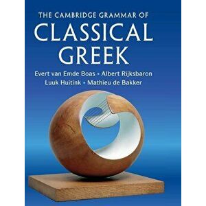 The Cambridge Grammar of Classical Greek, Hardcover - Evert Van Emde Boas imagine