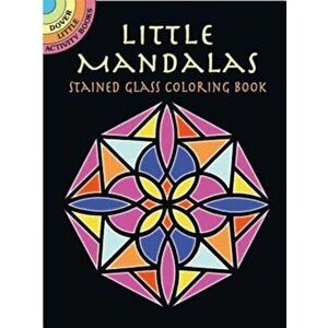 Little Mandalas Stained Glass Coloring Book, Paperback - A. G. Smith imagine
