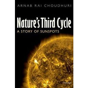 Nature's Third Cycle: A Story of Sunspots, Paperback - Arnab Rai Choudhuri imagine
