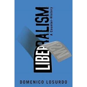 Liberalism: A Counter-History, Paperback - Domenico Losurdo imagine