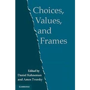 Choices, Values, and Frames, Paperback - Daniel Kahneman imagine