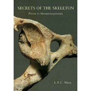 Secrets of the Skeleton, Paperback - L. F. C. Mees imagine