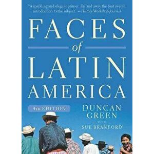 Faces of Latin America, Paperback (4th Ed.) - Duncan Green imagine
