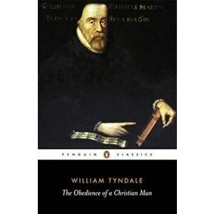 The Obedience of a Christian Man, Paperback - William Tyndale imagine