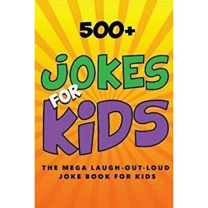 Jokes for Kids: The Mega Laugh-Out-Loud Joke Book for Kids: Joke Books for Kids, Paperback - Jenny Kellett imagine