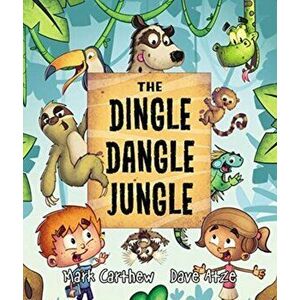 Dingle Dangle Jungle, Paperback - Mark Carthew imagine