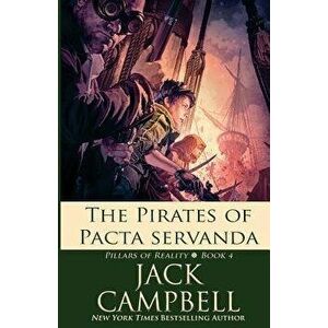 The Pirates of Pacta Servanda, Paperback - Jack Campbell imagine