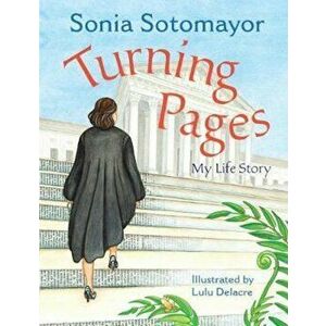 Turning Pages: My Life Story, Hardcover - Sonia Sotomayor imagine