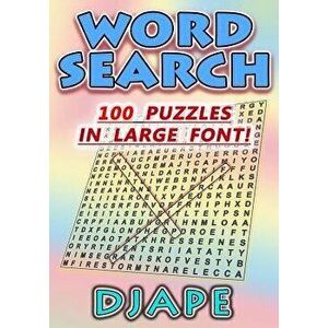 Word Search: 100 Puzzles in Large Font!, Paperback - Djape imagine