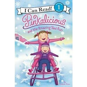 Pinkalicious and the Amazing Sled Run, Hardcover - Victoria Kann imagine
