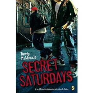 Secret Saturdays, Paperback - Torrey Maldonado imagine