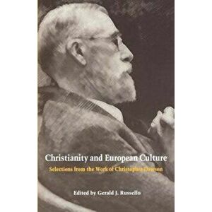 Christianity European Culture, Paperback - Christopher Dawson imagine