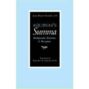 Aquinas's Summa: Background, Structure, and Reception, Paperback - Jean-Pierre Torrell imagine