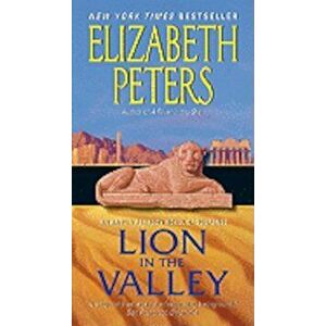 Lion in the Valley: An Amelia Peabody Novel of Suspense - Elizabeth Peters imagine