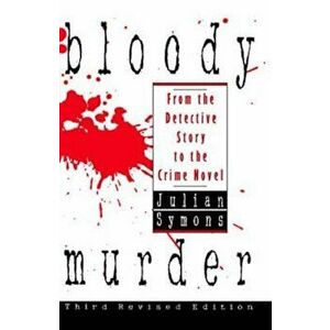 Bloody Murder: From the Detective Story to the Crime Novel, Hardcover (3rd Ed.) - Julian Symons imagine