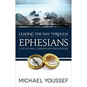 Leading the Way Through Ephesians, Paperback - Michael Youssef imagine