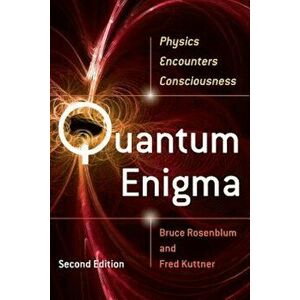 Quantum Enigma: Physics Encounters Consciousness, Paperback (2nd Ed.) - Bruce Rosenblum imagine