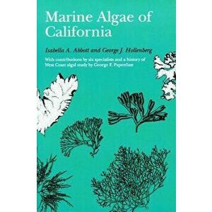 Marine Algae of California, Paperback - Isabella A. Abbott imagine