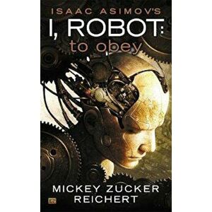 Isaac Asimov's I Robot: To Obey - Mickey Zucker Reichert imagine