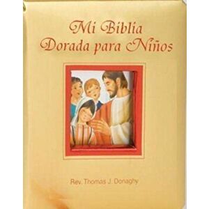 Mi Biblia Dorada Para Ninos (Spanish), Hardcover - Thomas J. Donaghy imagine