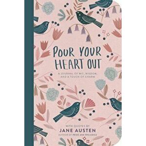Pour Your Heart Out (Jane Austen), Paperback - Jane Austen imagine