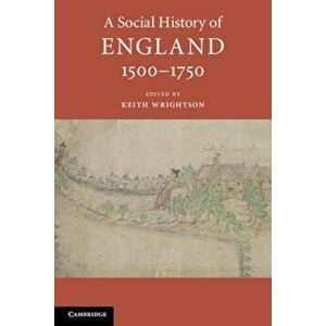 A Social History of England, 1500-1750, Paperback - Keith Wrightson imagine