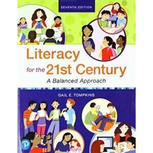 Literacy for the 21st Century: A Balanced Approach, Paperback (7th Ed.) - Gail E. Tompkins imagine