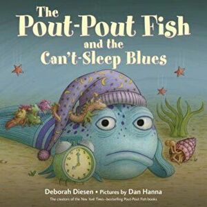 The Pout-Pout Fish and the Can't-Sleep Blues, Hardcover - Deborah Diesen imagine