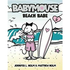 Babymouse '3: Beach Babe - Jennifer L. Holm imagine