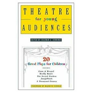 Theatre for Young Audiences: 20 Great Plays for Children, Paperback - Coleman A. Jennings imagine