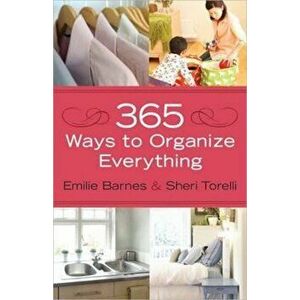 365 Ways to Organize Everything, Paperback - Emilie Barnes imagine