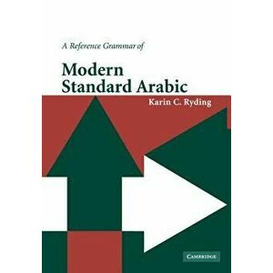 A Reference Grammar of Modern Standard Arabic, Paperback - Karin C. Ryding imagine